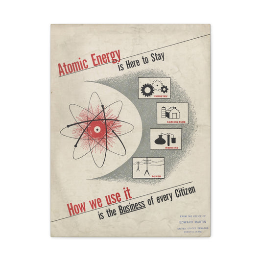 Atomic Energy Is Here to Stay - 1950s Government Educational Art - Stretched Canvas Print