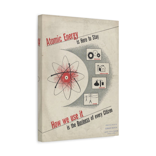 Atomic Energy Is Here to Stay - 1950s Government Educational Art - Stretched Canvas Print